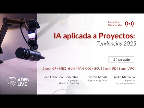 ADEN LIVE | IA en Proyectos: Tendencias 2025