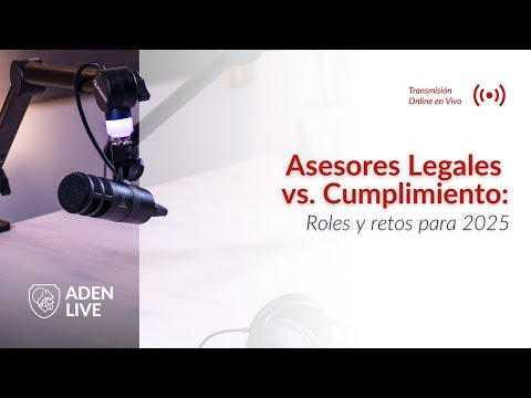 Asesores Legales vs. Cumplimiento:  Roles y Retos para 2025